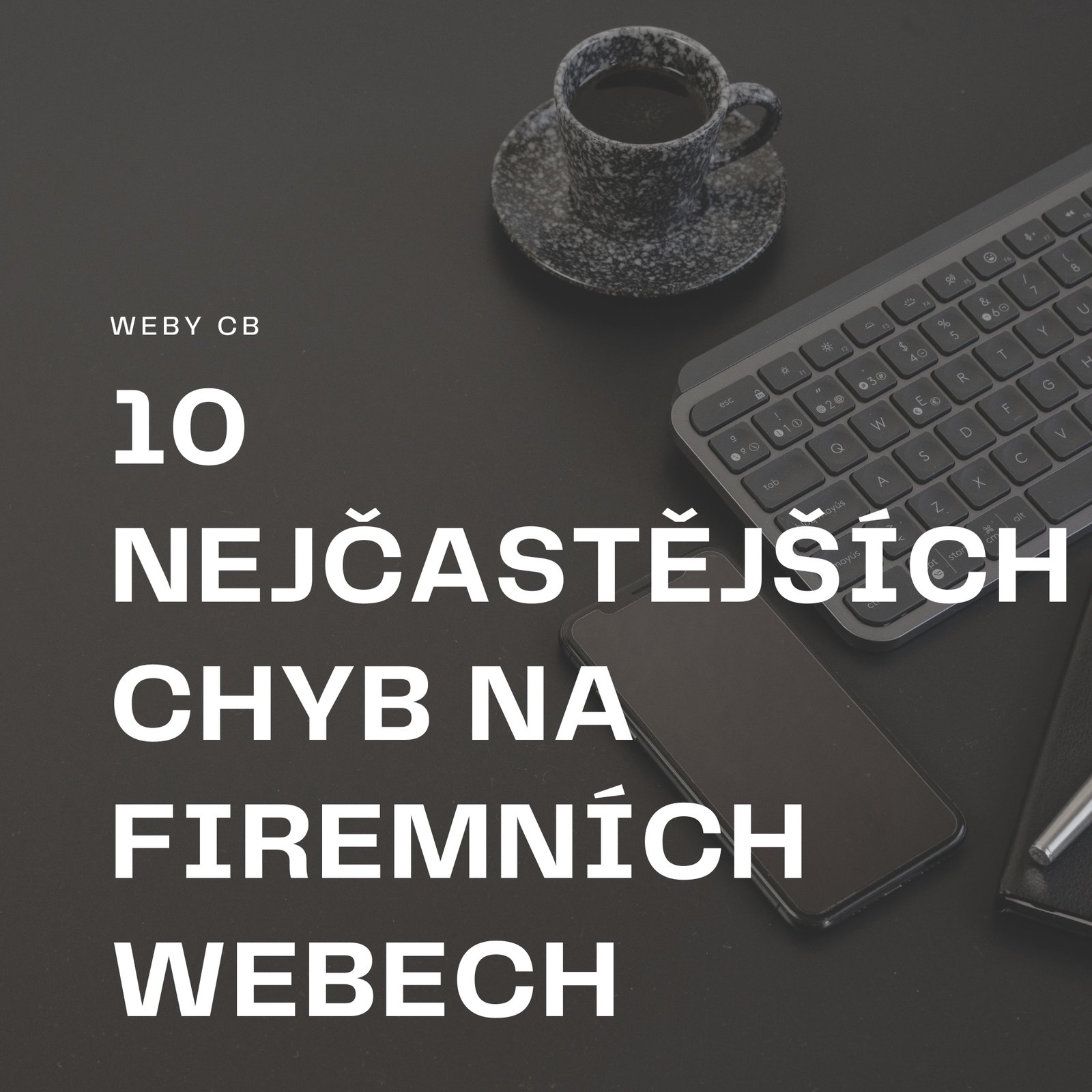 10 nejčastějších chyb na firemních webech, které snižují prodeje